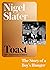 Toast by Nigel Slater