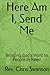 Here Am I, Send Me: Bringin...