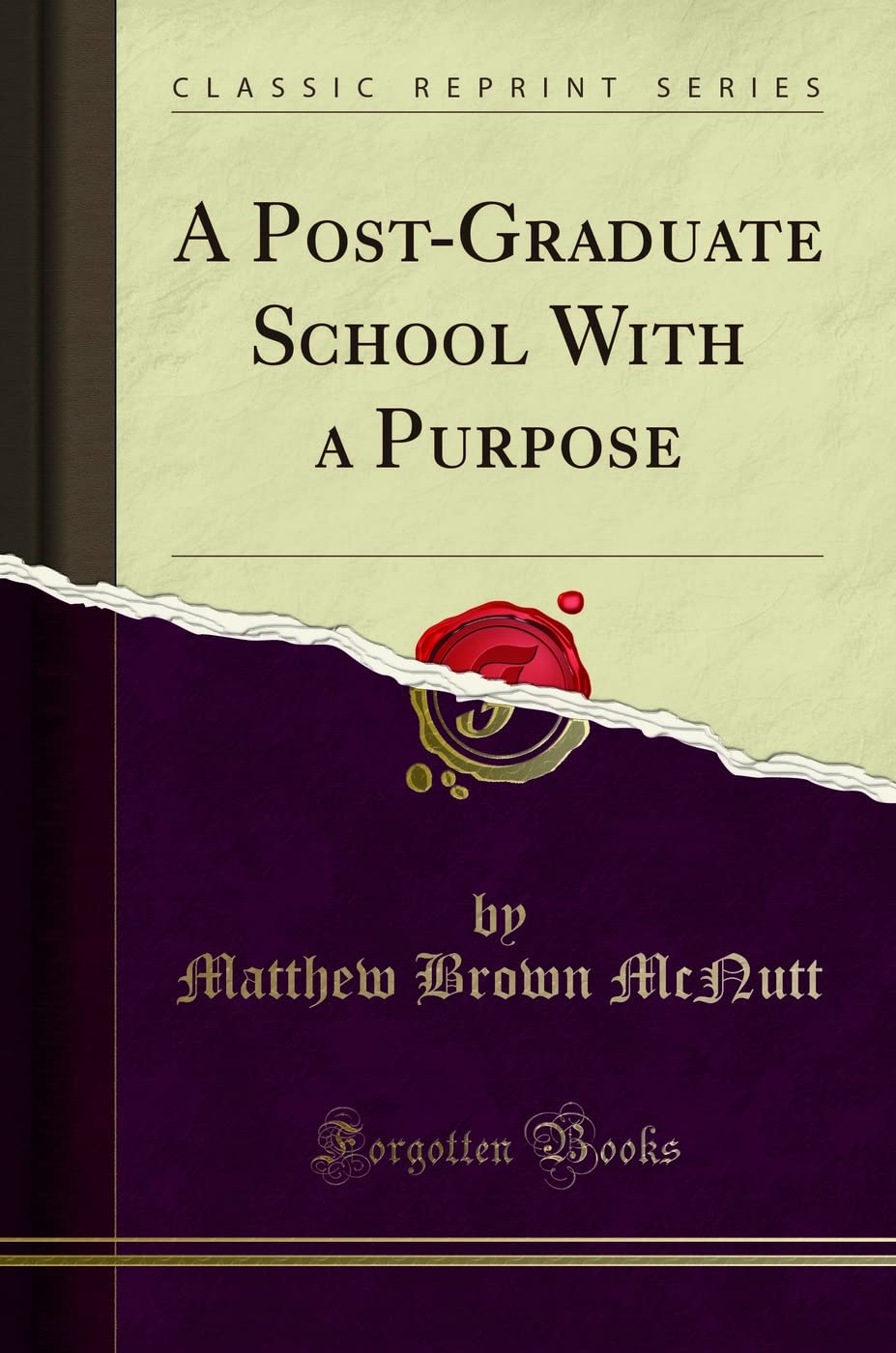 A Post-Graduate School with a Purpose (Classic Reprint)