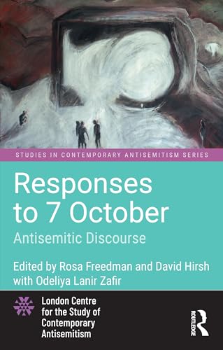 Responses to 7 October: Antisemitic Discourse (Studies in Contemporary Antisemitism)