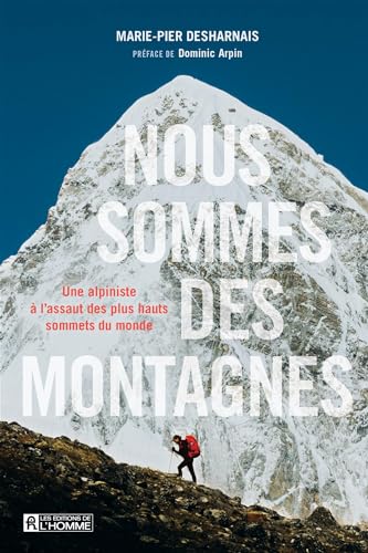 Nous sommes des montagnes: Une alpiniste à l'assaut des plus hauts sommets du monde (NON CLASSE) (French Edition)