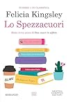 Lo spezzacuori by Felicia Kingsley