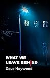 What We Leave Behind