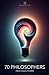 70 Philosophers: From Thale...