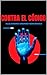 Contra el código: Novela de...