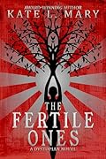The Fertile Ones: A Dystopian Novel