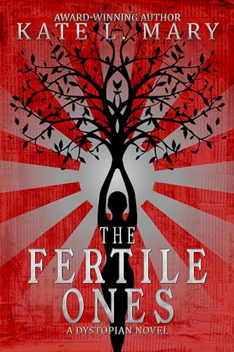 The Fertile Ones: A Dystopian Novel (Kindle Edition)
