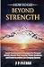 How to Go Beyond Strength by JP Pathak