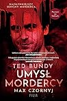Ted Bundy. Umysł ...