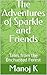 The Adventures of Sparkle and Friends by manoj k