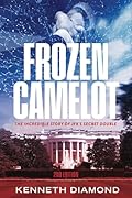 Frozen Camelot: The incredible story of JFK’S secret double