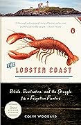 The Lobster Coast: Rebels, Rusticators, and the Struggle for a Forgotten Frontier 