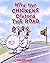 Why the Chickens Crossed the Road