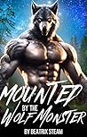 Mounted by the Monster Wolf by Beatrix Steam
