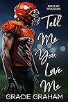 Tell Me You Love Me
