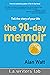 The 90-Day Memoir: Tell the...
