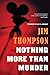 Nothing More Than Murder by Jim Thompson