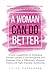 A WOMAN CAN DO BETTER: Cruc...
