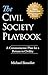 The Civil Society Playbook: A Commonsense Plan for a Return to Civility