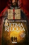 La última reliquia by Rodrigo Costoya Santos
