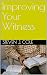 Improving Your Witness