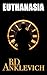 Euthanasia: A Short Story (Short Stories)