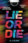 Lie or Die by A.J. Clack