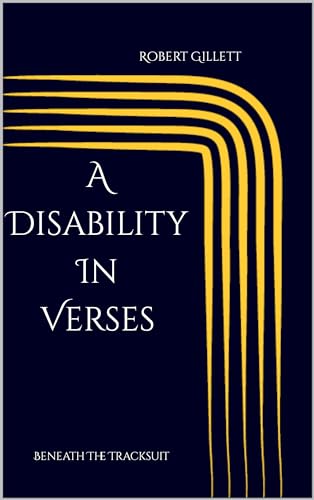 A Disability In Verses: Beneath The Tracksuit (Kindle Edition)