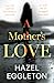 A Mother's Love by Hazel Eggleton