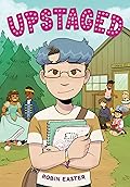 Upstaged: A Graphic Novel 