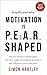 Motivation Is P.E.A.R.-Shaped by Simon Hartley