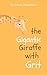 The Gigantic Giraffe with G...