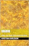 Dagbok: eller en bok full med tankar. (Swedish Edition) Dagbok: eller en bok full med tankar. (Swedish Edition)