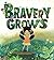Bravery Grows by Melissa Giglio