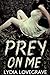 Prey On Me: Stalked and Shared in the Woods