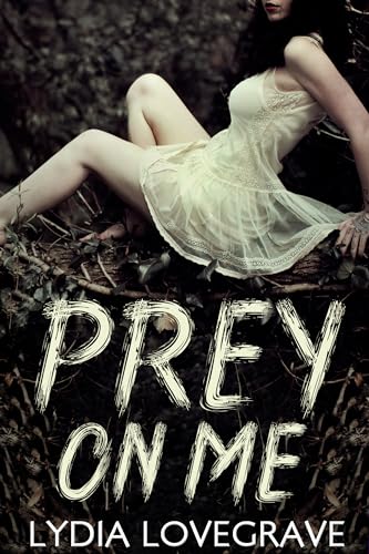 Prey On Me: Stalked and Shared in the Woods (Kindle Edition)