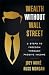 Wealth Without Wall Street: 3 Steps to Freedom Through Passive Income