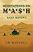 Meditations on M.A.S.H.: Ke...
