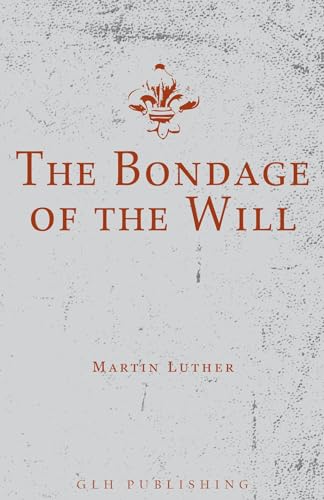 The Bondage of the Will