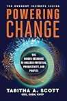 Powering Change: The Hidden Resource to Unleash Potential, Productivity, and Profits (The Current Insights Series Book 1)