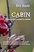 CABIN: AN ALASKA WILDERNESS...