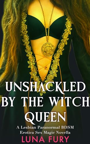 Unshackled by the Witch Queen (The Witch Queen’s Apprentice #4)