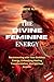 The Divine Feminine Energy  by NANCIE ALIN