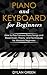 Piano and Keyboard for Begi...