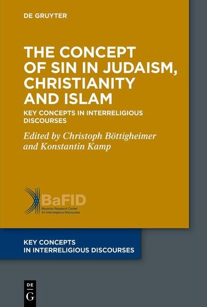 The Concept of Sin in Judaism, Christianity and Islam (Key Concepts in Interreligious Discourses, 14)