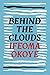 Behind the Clouds