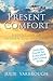 Present Comfort: Meditations on Modern Loss and Grief. Guide for Individual and Group Study