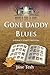 Gone Daddy Blues: A Grace S...