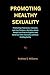 PROMOTING HEALTHY SEXUALITY...