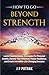 How to Go Beyond Strength by JP Pathak